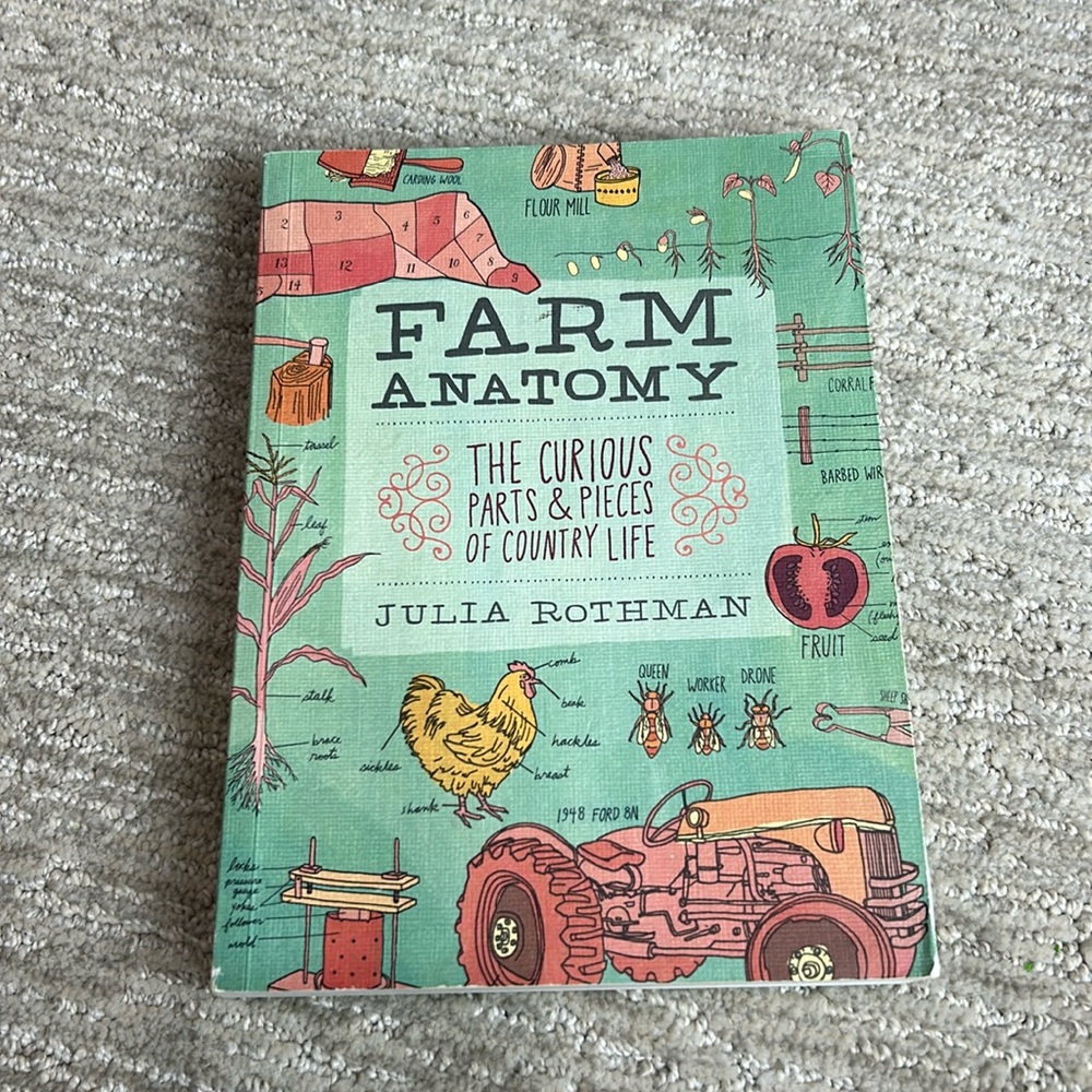Farm Anatomy The Curi Parts & Pieces of Country Life by Julia Rothman